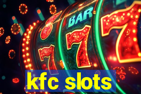 kfc slots